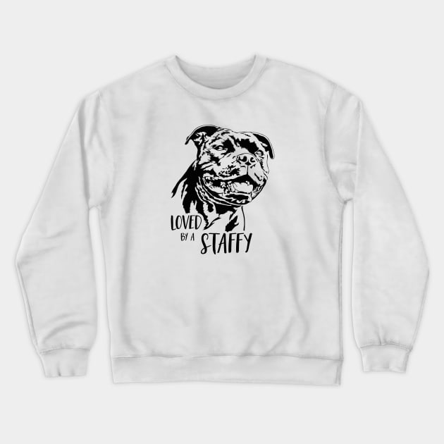 Staffordshire Bull Terrier loved by a staffy dog saying Crewneck Sweatshirt by wilsigns